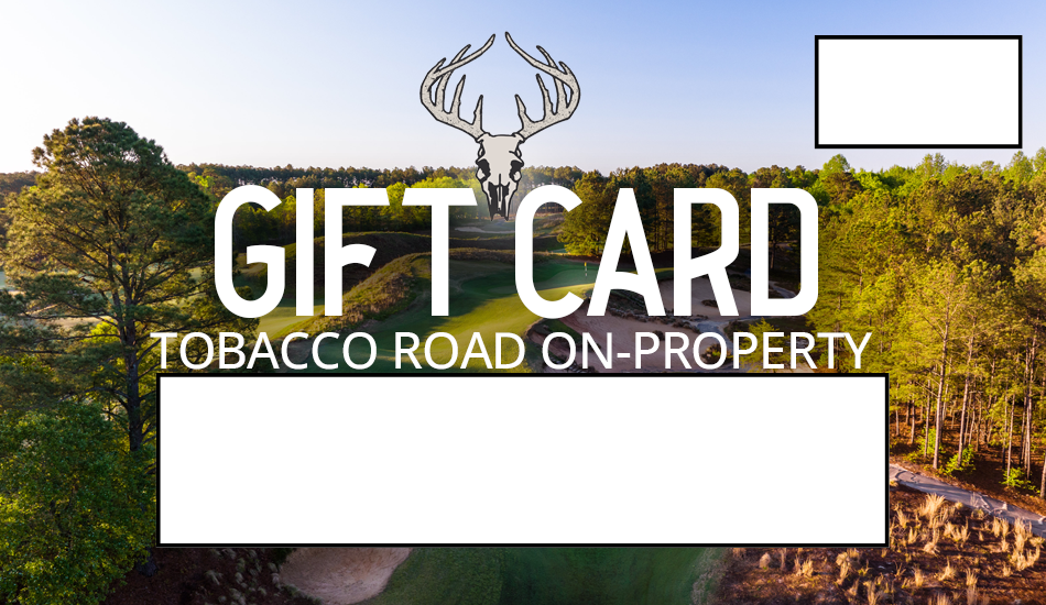 Tobacco Road On Course E-Gift Card